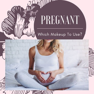Pregnant and Which Makeup To Use?